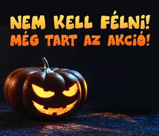 Nem kell félni! Még tart az akció!